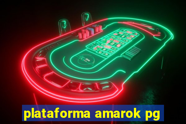 plataforma amarok pg